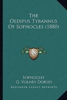 The Oedipus Tyrannus Of Sophocles (1880)