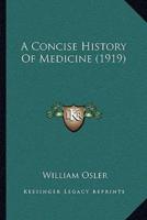 A Concise History Of Medicine (1919)