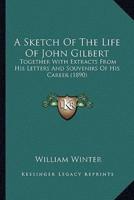 A Sketch Of The Life Of John Gilbert