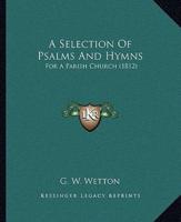 A Selection Of Psalms And Hymns