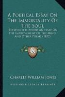 A Poetical Essay On The Immortality Of The Soul