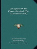 Bibliography Of The Chinese Question In The United States (1909)