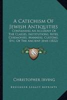 A Catechism Of Jewish Antiquities