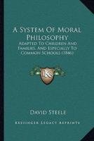 A System Of Moral Philosophy