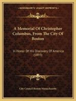 A Memorial Of Christopher Columbus, From The City Of Boston