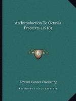 An Introduction To Octavia Praetexta (1910)