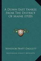 A Down East Yankee From The District Of Maine (1920)