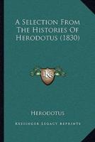 A Selection From The Histories Of Herodotus (1830)