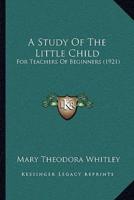 A Study Of The Little Child