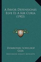 A Favor Defensionis Elve Es A Kir Curia (1903)