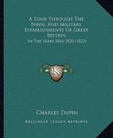 A Tour Through The Naval And Military Establishments Of Great Britain