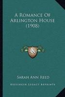 A Romance Of Arlington House (1908)