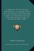 A Defense Of Scripture Doctrines, As Understood By The Church Of England