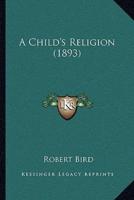 A Child's Religion (1893)
