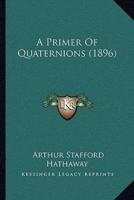 A Primer Of Quaternions (1896)
