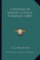 A History Of Hardin County, Tennessee (1885)