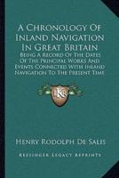 A Chronology Of Inland Navigation In Great Britain