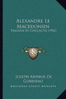 Alexandre Le Macedonien