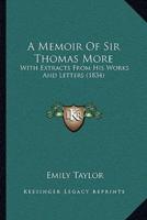 A Memoir Of Sir Thomas More