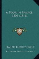 A Tour In France, 1802 (1814)