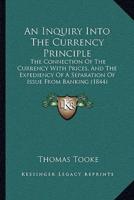 An Inquiry Into The Currency Principle