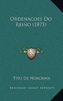 Ordenacoes Do Reino (1873)