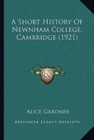 A Short History Of Newnham College, Cambridge (1921)