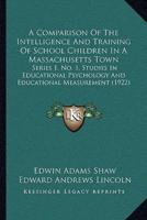 A Comparison Of The Intelligence And Training Of School Children In A Massachusetts Town