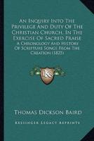 An Inquiry Into The Privilege And Duty Of The Christian Church, In The Exercise Of Sacred Praise