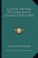 A Little History Of China And A Chinese Story (1895)