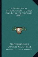 A Philological Introduction To Greek And Latin For Students (1883)