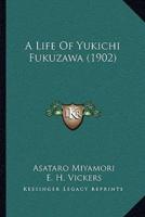 A Life Of Yukichi Fukuzawa (1902)