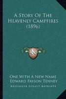 A Story Of The Heavenly Campfires (1896)