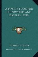 A Handy Book For Shipowners And Masters (1896)