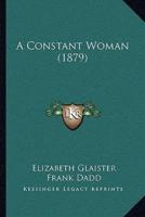 A Constant Woman (1879)