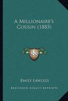 A Millionaire's Cousin (1885)