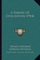 A Theory Of Civilization (1914)