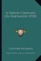 A Prison Chaplain On Dartmoor (1920)