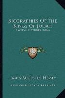Biographies Of The Kings Of Judah