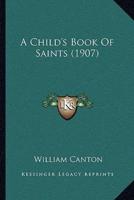 A Child's Book Of Saints (1907)