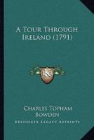 A Tour Through Ireland (1791)