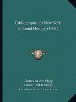 Bibliography Of New York Colonial History (1901)