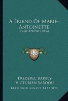 A Friend Of Marie-Antoinette