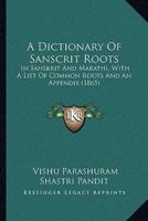 A Dictionary Of Sanscrit Roots