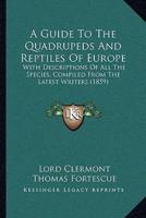 A Guide To The Quadrupeds And Reptiles Of Europe