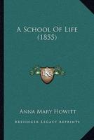 A School Of Life (1855)