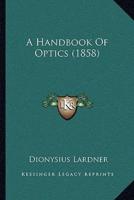 A Handbook Of Optics (1858)