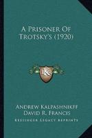 A Prisoner of Trotsky's (1920) a Prisoner of Trotsky's (1920)