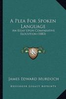 A Plea For Spoken Language