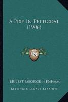 A Pixy In Petticoat (1906)